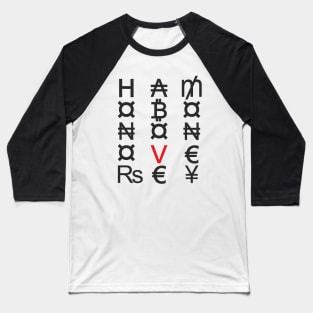 Honor above money (black) Baseball T-Shirt